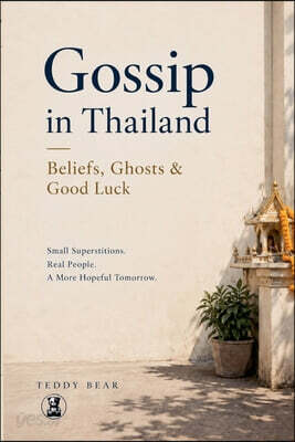 Gossip in Thailand - Beliefs, Ghosts & Good Luck