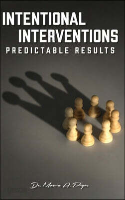 Intentional Interventions, Predictable Results
