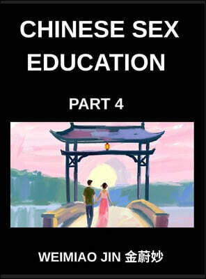 Chinese Sex Education (Part 4)- Modern Sexual Health, Consent, Puberty, and Relationships in Contemporary China