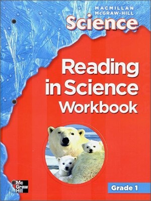 Macmillan McGraw-Hill Science Grade 1 : Reading in Science Workbook