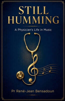 Still Humming - A Physician's Life in Music