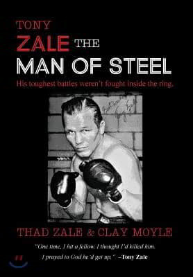 Tony Zale: The Man of Steel