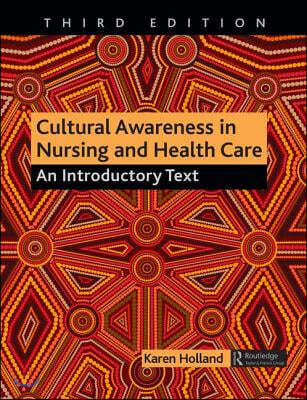 Cultural Awareness in Nursing and Health Care