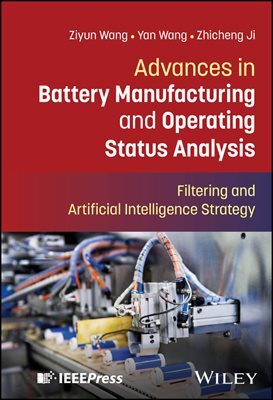 Advances in Battery Manufacturing and Operating Status Analysis