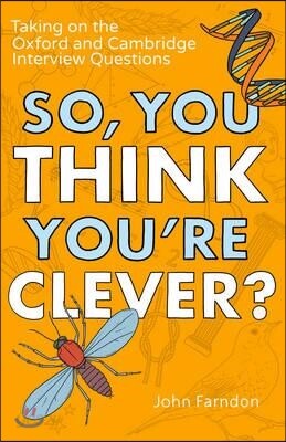 So, You Think You're Clever?