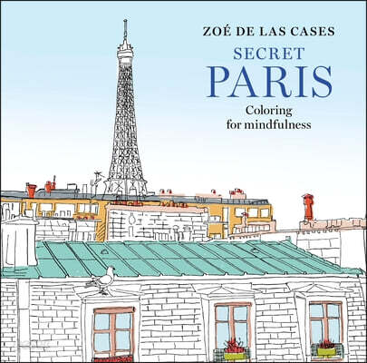 Zoé de Las Cases Secret Paris: Coloring for Mindfulness