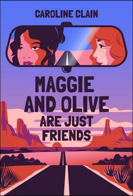 Maggie and Olive Are Just Friends