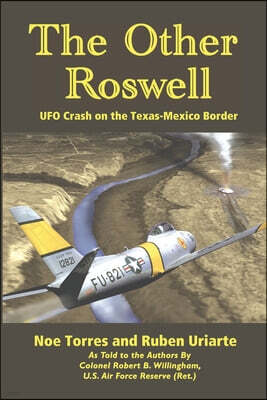 Createspace Independent Publishing Platform The Other Roswell: UFO Crash on the Texas-Mexico Border