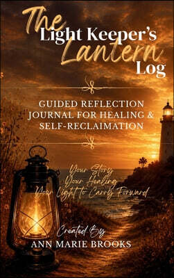 The Lantern Room Publishing Co. The Light Keeper's Lantern Log