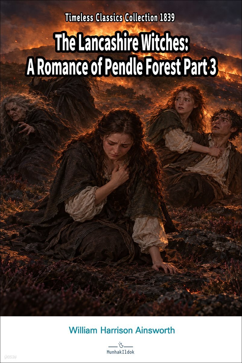 The Lancashire Witches: A Romance of Pendle Forest Part 3