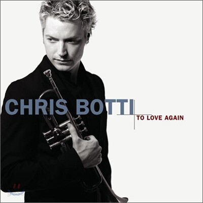 [중고-상] Chris Botti - To Love Again