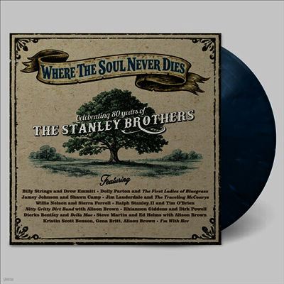 Various Artists — Where The Soul Never Dies Celebrating 80 Years Of The Stanley Brothers 앨범 커버