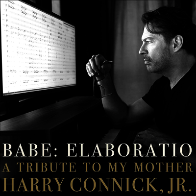 Harry Connick Jr. — Babe: Elaboratio A Tribute To My Mother 앨범 커버