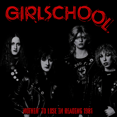 Girlschool - Nothin' To Lose In Reading 1981 (CD)