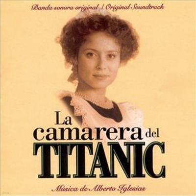 Alberto Iglesias - La Camarera Del Titanic (ŸŸ ϳ) (Soundtrack)(CD)