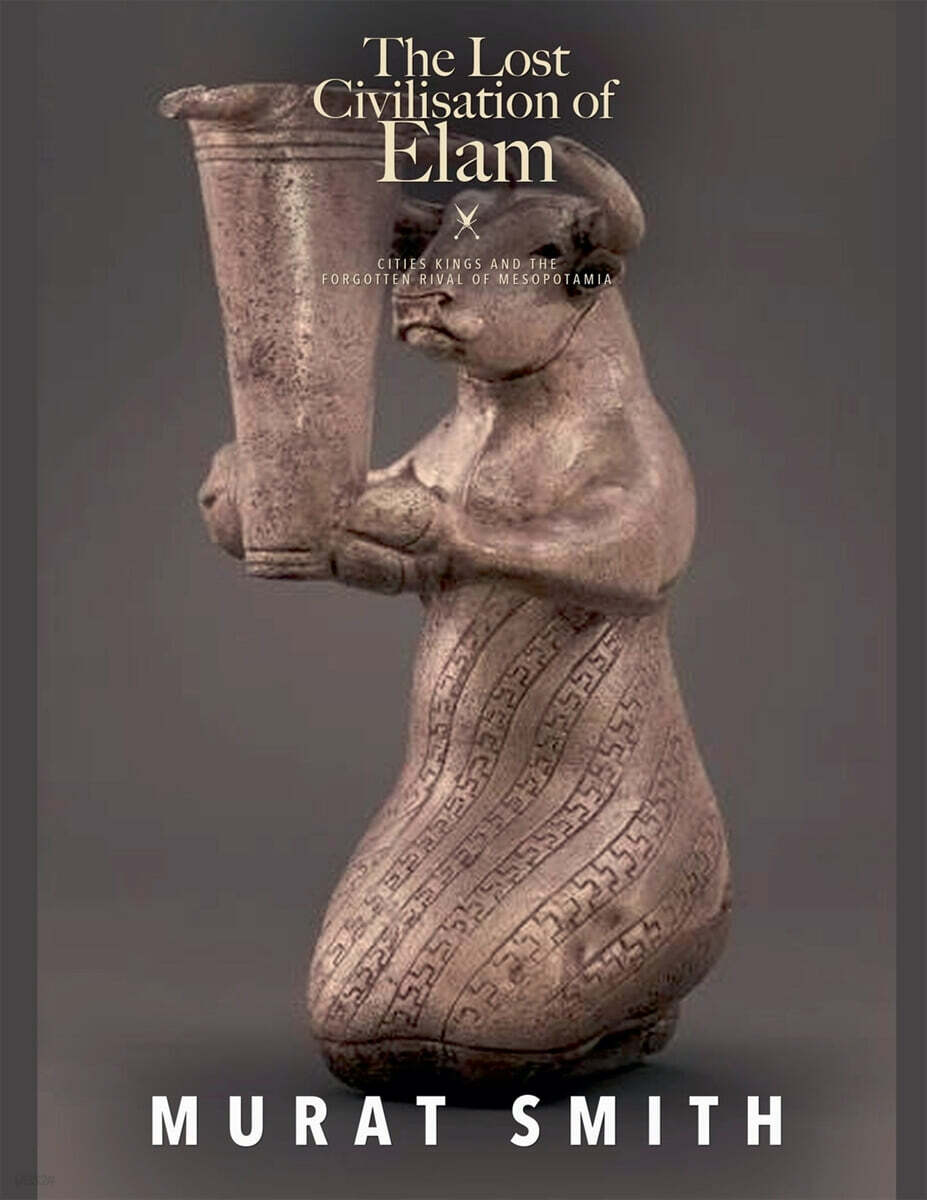 The Lost Civilisation of Elam