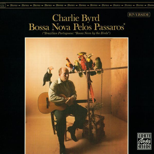 Charlie Byrd - Bossa Nova Pelos Passaros (Bonus Tracks)(CD) [REMASTERED][1992년 RIVERSIDE/ ORIGINAL JAZZ CLASSICS 미국발매반]