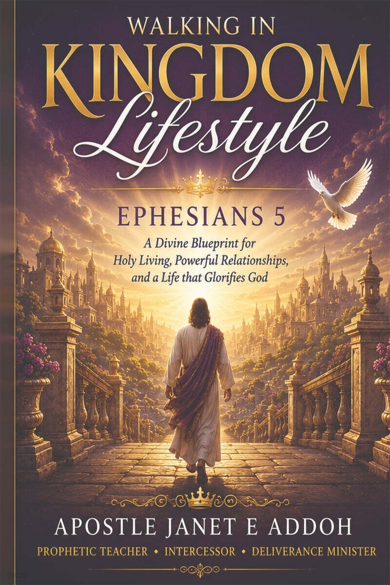 EPHESIANS 5  (Walking in Kingdom Lifestyle)