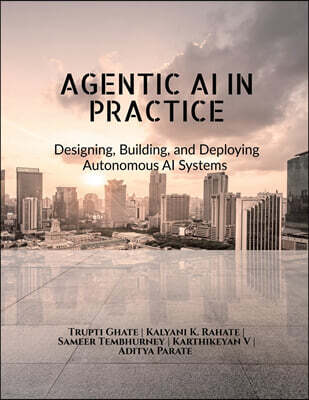AGENTIC AI IN PRACTICE