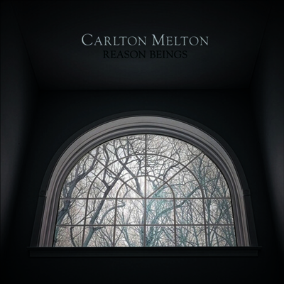 Carlton Melton — Reason Beings 앨범 커버