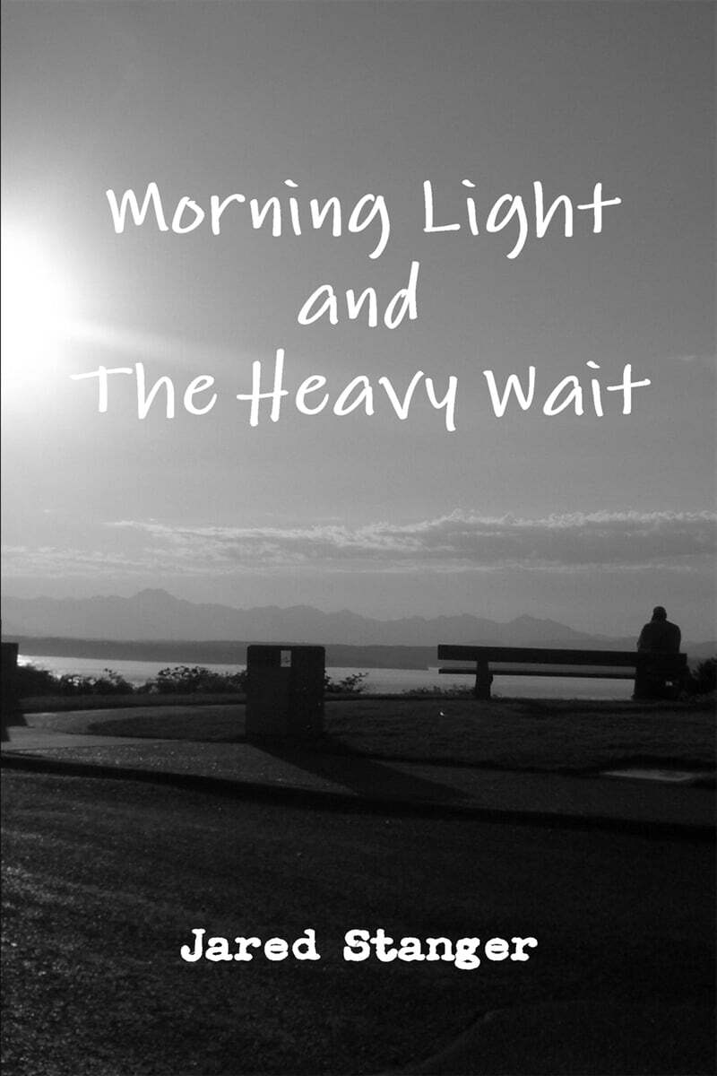 Morning Light and the Heavy Wait