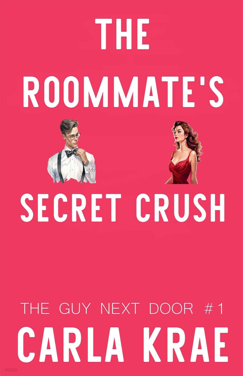 The Roommate's Secret Crush (The Guy Next Door #1)