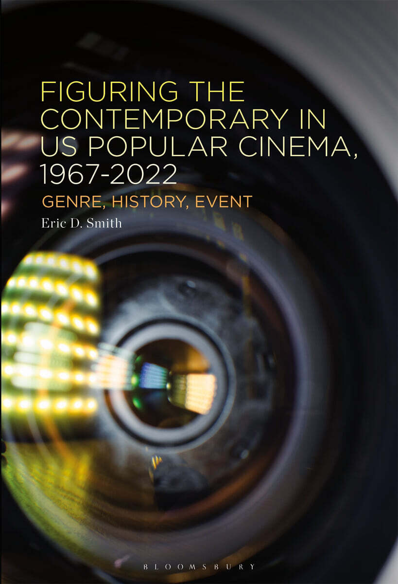 Figuring the Contemporary in US Popular Cinema, 1967-2022
