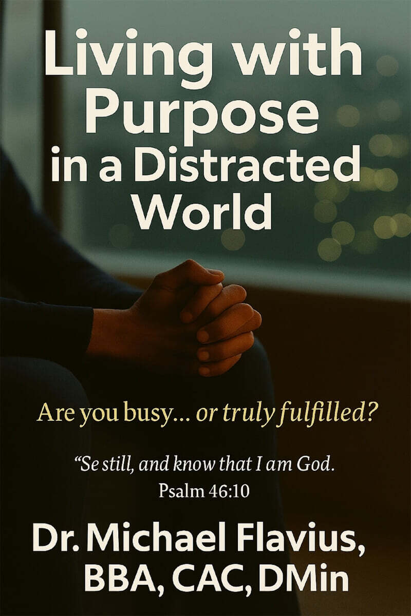 Living With Purpose In A Distracted World