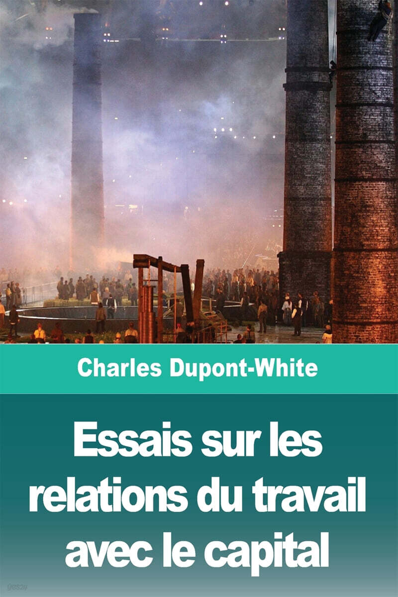 Essais sur les relations du travail avec le capital