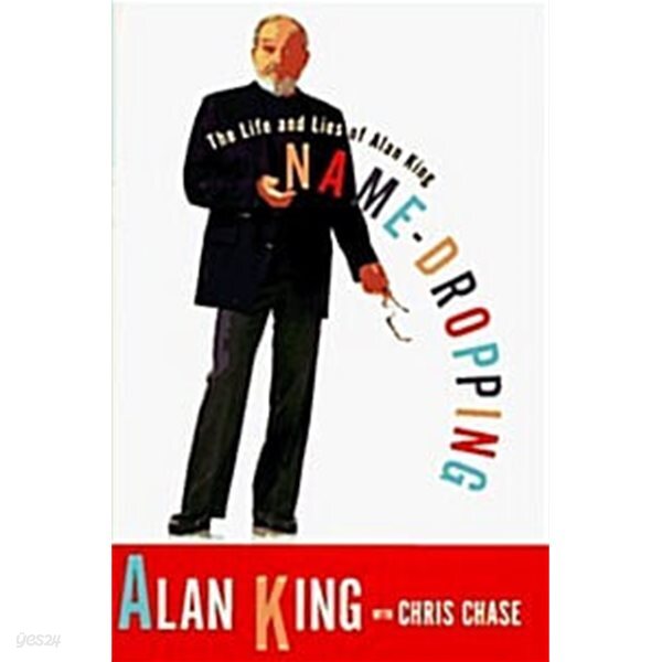 NAME - DROPPING: The Life and Lies of Alan King (Hardcover, First Edition)