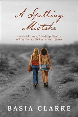 A Spelling Mistake: A powerful story of friendship, identity and the ties that bind us across a lifetime