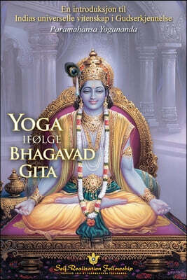 Self-Realization Fellowship Yoga ifølge Bhagavad Gita (The Yoga Of the Bhagavad Gita - Norwegian)