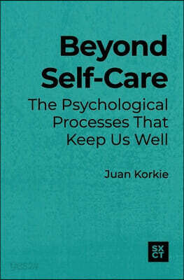 Beyond Self-Care: The Psychological Processes That Keep Us Well
