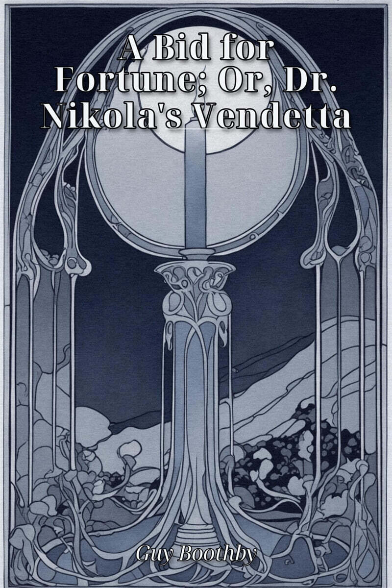 A Bid for Fortune; Or, Dr. Nikola's Vendetta