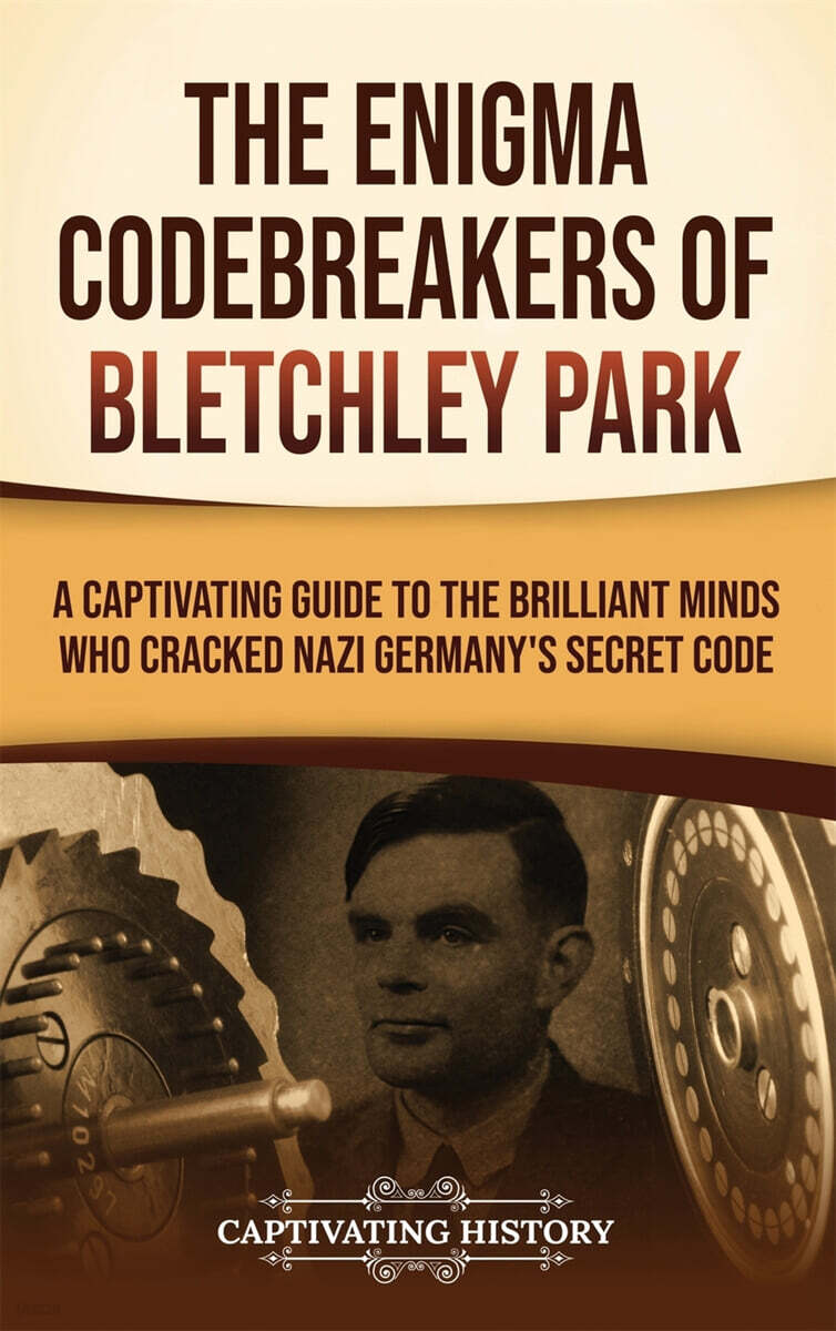 The Enigma Codebreakers of Bletchley Park