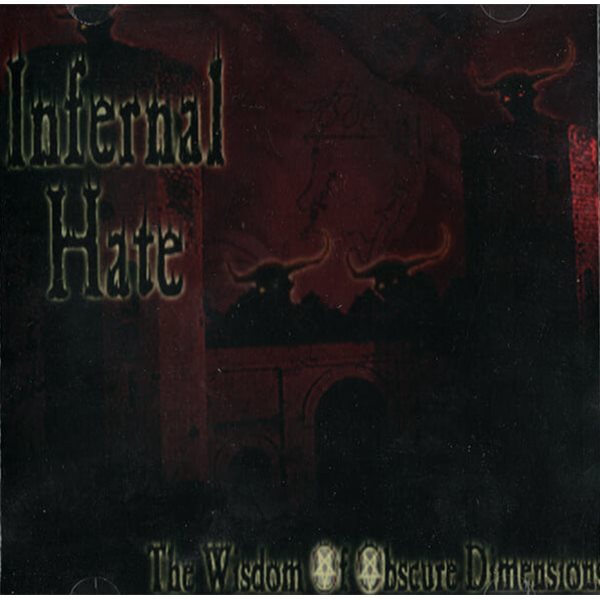 Infernal Hate - The Wisdom of Obscure Dimensions (수입)