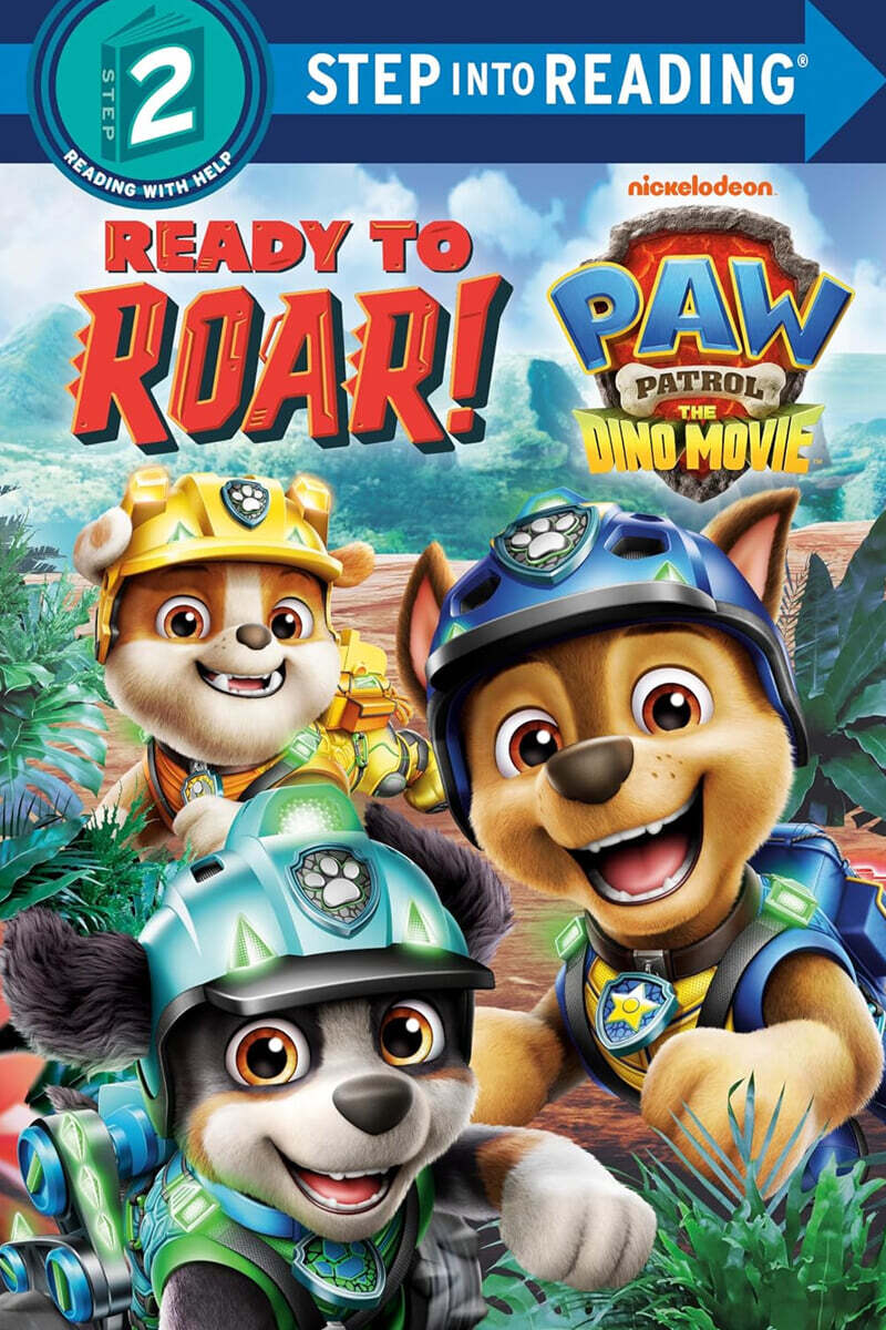 Step Into Reading 2 : Ready to Roar! : PAW Patrol: The Dino Movie