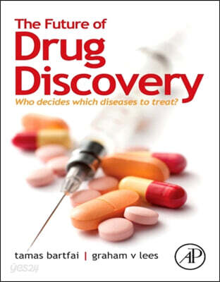 [중고-최상] The Future of Drug Discovery: Who Decides Which Diseases to Treat?