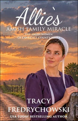 Allie's Amish Family Miracle
