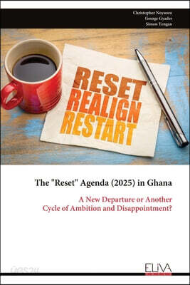 The "Reset" Agenda (2025) in Ghana