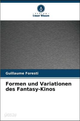 Formen und Variationen des Fantasy-Kinos