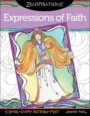 Zenspirations Coloring Book Expressions of Faith: Create, Color, Pattern, Play!