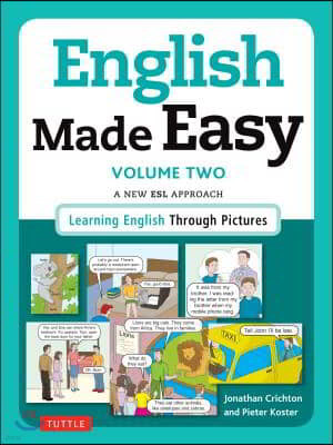 English Made Easy, Volume 2: A New ESL Approach: Learning English Through Pictures