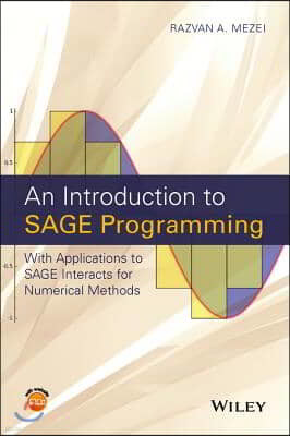 An Introduction to Sage Programming: With Applications to Sage Interacts for Numerical Methods