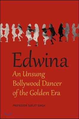 Edwina: An Unsung Bollywood Dancer of the Golden Era