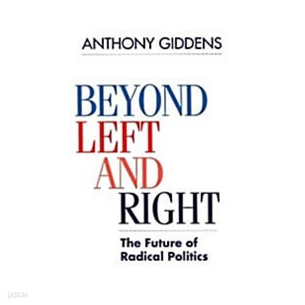 Beyond Left and Right - The Future of Radical Politics