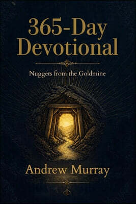 Andrew Murray 365-Day Devotional - Nuggets from the Goldmine