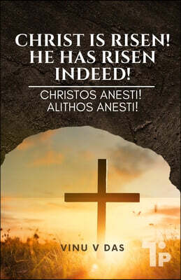 Christ is Risen! He has Risen Indeed!