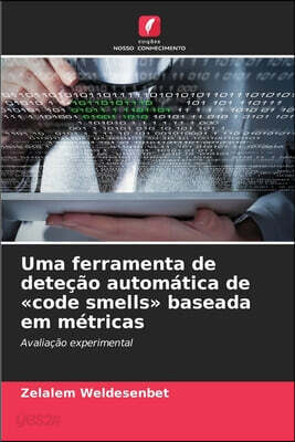 Uma ferramenta de detecao automatica de code smells baseada em metricas