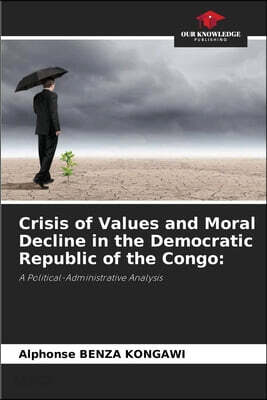Crisis of Values and Moral Decline in the Democratic Republic of the Congo
